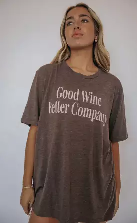 friday + saturday: good wine better company t shirt