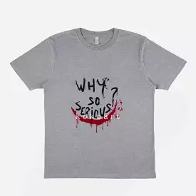 Why so Serious - Hand painted Organic Cotton Clothing